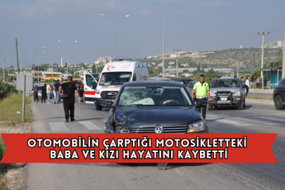 Otomobilin Çarptığı Motosikletteki Baba ve Kızı Hayatını Kaybetti