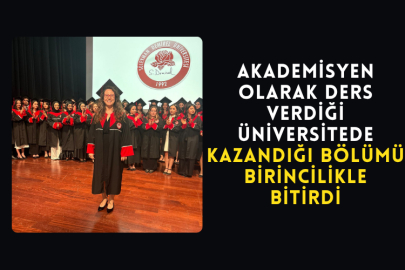 Akademisyen Olarak Ders Verdiği Üniversitede Kazandığı Bölümü Birincilikle Bitirdi