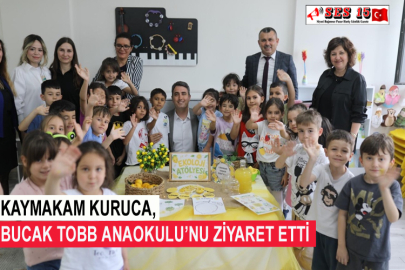 Kaymakam Kuruca, Bucak TOBB Anaokulu’nu Ziyaret Etti