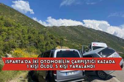 Isparta'da İki Otomobilin Çarpıştığı Kazada 1 Kişi Öldü, 5 Kişi Yaralandı