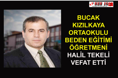 Bucak Kızılkaya Ortaokulu Beden Eğitimi Öğretmeni Halil Tekeli Vefat Etti