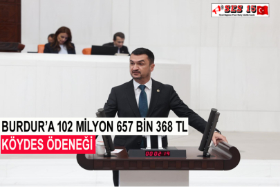 Burdur’a 102 Milyon 657 Bin 368 TL KÖYDES Ödeneği