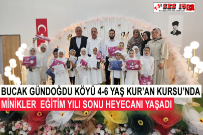 Bucak Gündoğdu Köyü 4-6 Yaş Kur’an Kursu’nda Minikler Eğitim Yılı Sonu Heyecanı Yaşadı