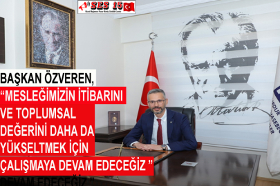 Başkan Özveren, “Mesleğimizin İtibarını Ve Toplumsal Değerini Daha Da Yükseltmek İçin Çalışmaya Devam Edeceğiz ”