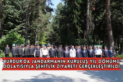 Burdur'da Jandarmanın Kuruluş Yıl Dönümü Dolayısıyla Şehitlik Ziyareti Gerçekleştirildi