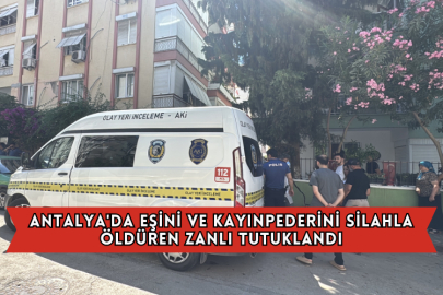 Antalya'da Eşini Ve Kayınpederini Silahla Öldüren Zanlı Tutuklandı