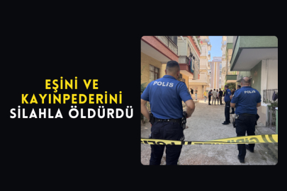 Eşini ve Kayınpederini Silahla Öldürdü