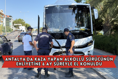 Antalya'da Kaza Yapan Alkollü Sürücünün Ehliyetine 6 Ay Süreyle El Konuldu