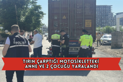 Tırın Çarptığı Motosikletteki Anne ve 2 Çocuğu Yaralandı
