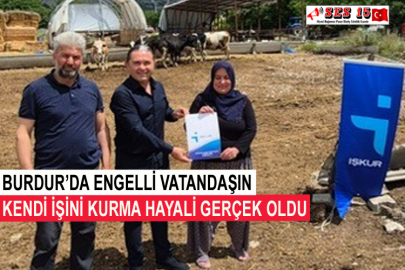 Burdur’da Engelli Vatandaşın Kendi İşini Kurma Hayali Gerçek Oldu