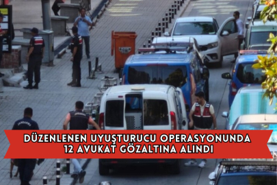 Düzenlenen Uyuşturucu Operasyonunda 12 Avukat Gözaltına Alındı
