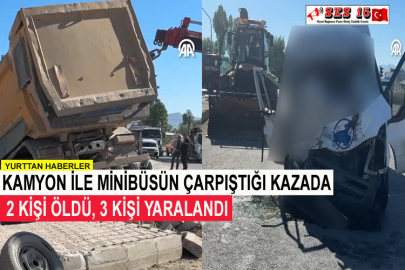 Kamyon İle Minibüsün Çarpıştığı Kazada 2 Kişi Öldü, 3 Kişi Yaralandı