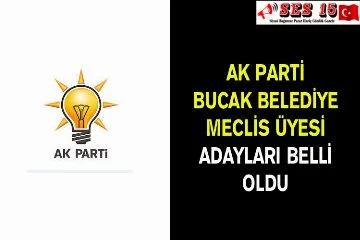 AK Parti Bucak Belediye Meclis Üyesi Adayları Belli Oldu