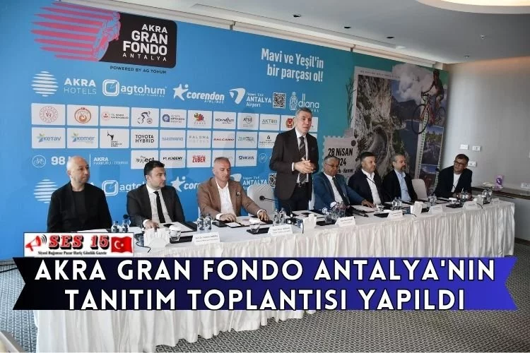 AKRA Gran Fondo Antalya'nın Tanıtım Toplantısı Yapıldı