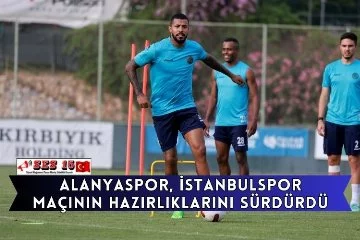Alanyaspor, İstanbulspor Maçının Hazırlıklarını Sürdürdü