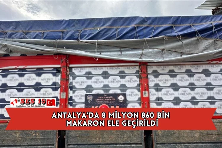 Antalya'da 8 Milyon 860 Bin Makaron Ele Geçirildi