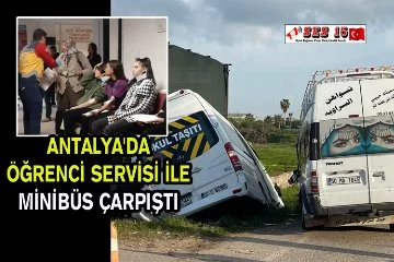 Antalya'da Öğrenci Servisi İle Minibüs Çarpıştı
