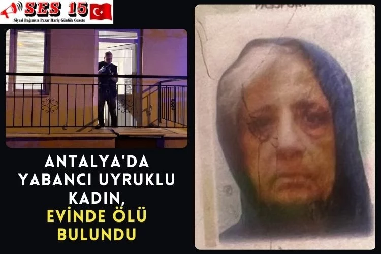 Antalya'da Yabancı Uyruklu Kadın, Evinde Ölü Bulundu