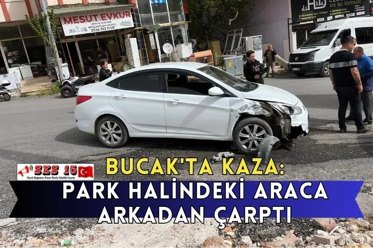 Bucak'ta Kaza: Park Halindeki Araca Arkadan Çarptı