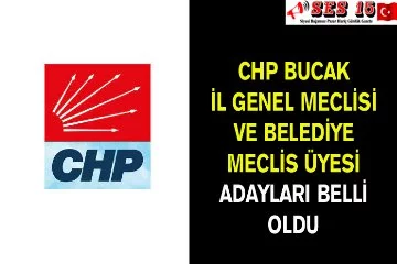 CHP Bucak İl Genel Meclisi Ve Belediye Meclis Üyesi Adayları Belli Oldu