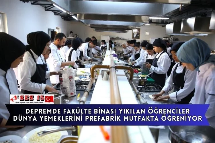 Depremde Fakülte Binası Yıkılan Öğrenciler Dünya Yemeklerini Prefabrik Mutfakta Öğreniyor