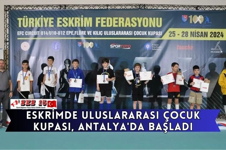 Eskrimde Uluslararası Çocuk Kupası, Antalya'da Başladı