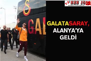 Galatasaray, Alanya'ya Geldi
