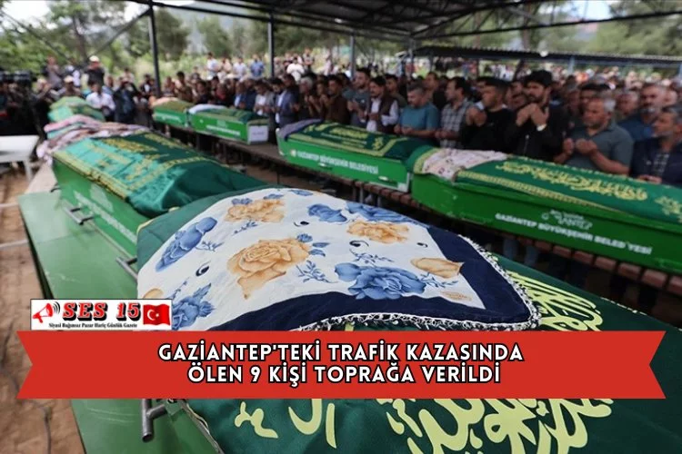 Gaziantep'teki Trafik Kazasında Ölen 9 Kişi Toprağa Verildi