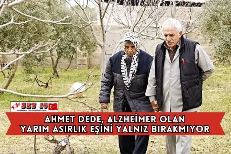 Gaziantepli Ahmet Dede, Alzheimer Olan Yarım Asırlık Eşini Yalnız Bırakmıyor