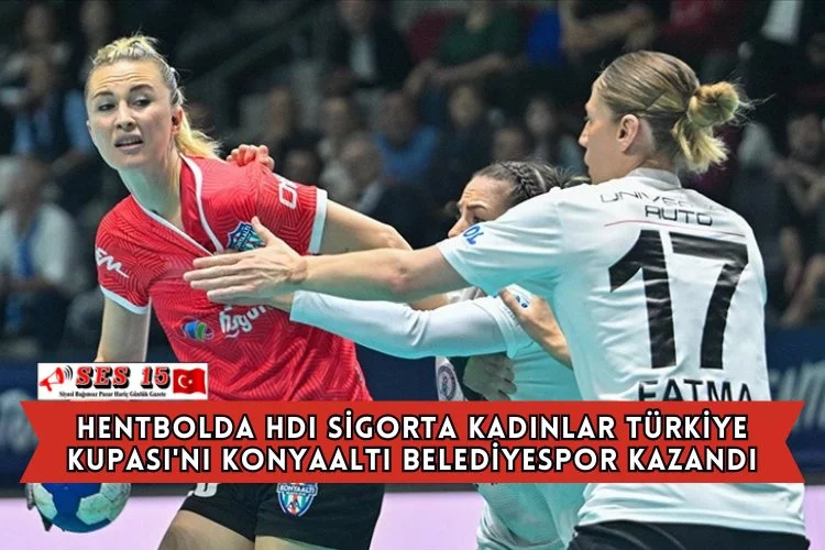 Hentbolda HDI Sigorta Kadınlar Türkiye Kupası'nı Konyaaltı Belediyespor Kazandı