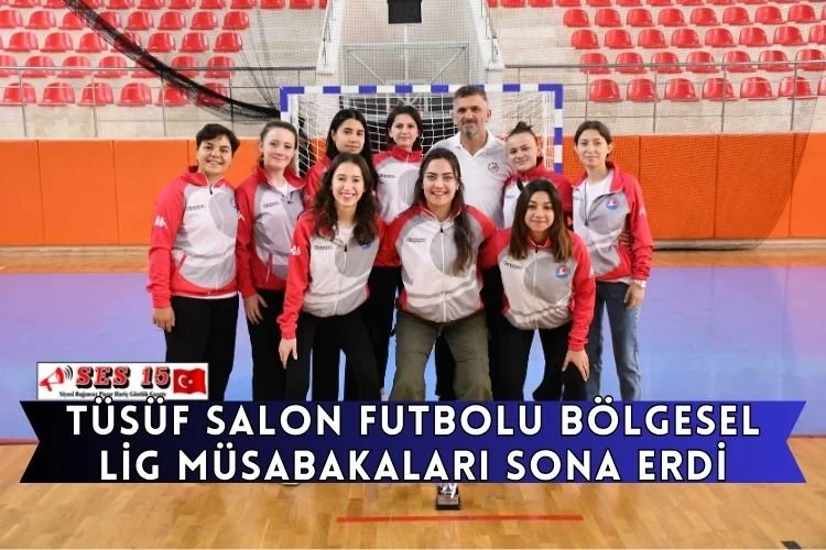 TÜSÜF Salon Futbolu Bölgesel Lig Müsabakaları Sona Erdi